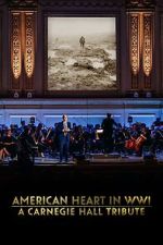 Watch American Heart in WWI: A Carnegie Hall Tribute (TV Special 2025) Soap2day