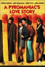 Watch A Pyromaniac's Love Story Soap2day