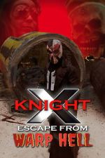 Watch X Knight Escape From Warp Hell Soap2day