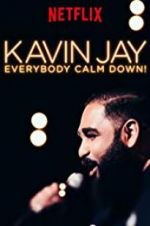 Watch Kavin Jay: Everybody Calm Down! Soap2day
