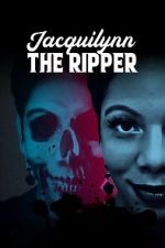 Watch Jacquilynn the Ripper Soap2day