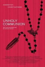 Watch Unholy Communion Soap2day