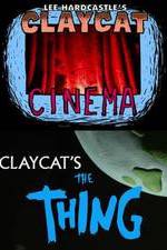 Watch Claycat's the Thing Soap2day