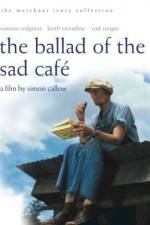 Watch The Ballad of the Sad Cafe Soap2day