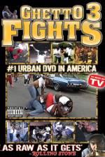 Watch Ghetto Fights 3 Soap2day