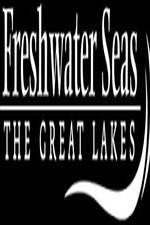 Watch Freshwater Seas: The Great Lakes Soap2day