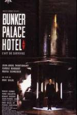 Watch Bunker Palace Hôtel Soap2day
