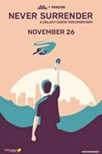 Watch Never Surrender: A Galaxy Quest Documentary Soap2day