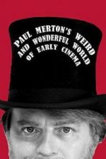 Watch Paul Merton\'s Weird and Wonderful World of Early Cinema Soap2day