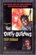 Watch The Dirty Outlaws Soap2day