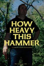 Watch How Heavy This Hammer Soap2day