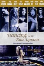 Watch Dancing at the Blue Iguana Soap2day