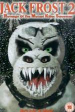 Watch Jack Frost 2: Revenge of the Mutant Killer Snowman Soap2day