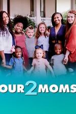 Watch Our 2 Moms (TV Special 2022) Soap2day