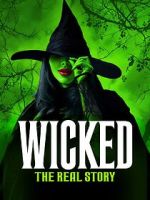 Watch Wicked: The Real Story Soap2day