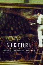 Watch Victori: The Truth Just Can't Be One Thing Soap2day