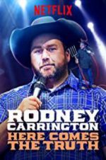 Watch Rodney Carrington: Here Comes the Truth Soap2day