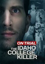 Watch On Trial: The Idaho College Killer Soap2day