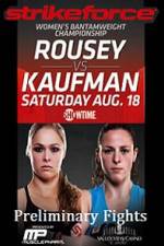 Watch Strikeforce Rousey vs Kaufman Preliminary Fights Soap2day