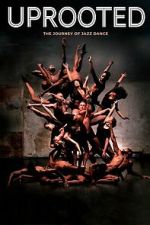 Watch Uprooted: The Journey of Jazz Dance Soap2day