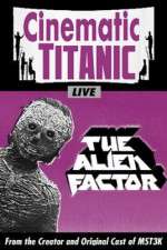 Watch Cinematic Titanic The Alien Factor Soap2day