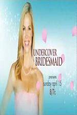 Watch Undercover Bridesmaid Soap2day