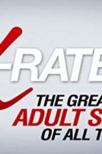 Watch X-Rated 2: The Greatest Adult Stars of All Time! Soap2day
