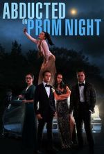 Watch Abducted on Prom Night Soap2day