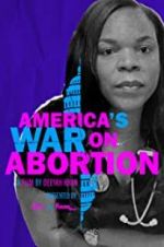 Watch America\'s War on Abortion Soap2day
