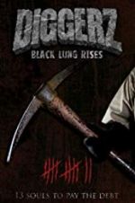 Watch Diggerz: Black Lung Rises Soap2day