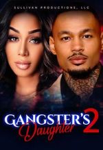 Watch Gangster\'s Daughter 2 Soap2day