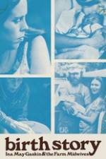 Watch Birth Story Ina May Gaskin and The Farm Midwives Soap2day