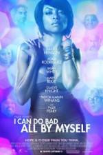 Watch I Can Do Bad All by Myself Soap2day