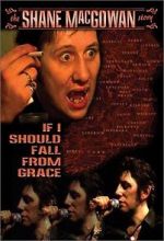 Watch If I Should Fall from Grace: The Shane MacGowan Story Soap2day