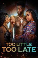 Watch Too Little Too Late Soap2day