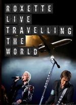 Watch Roxette: Live - Travelling the World Soap2day