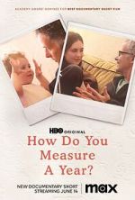 Watch How Do You Measure a Year? (Short 2021) Soap2day