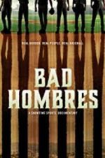 Watch Bad Hombres Soap2day