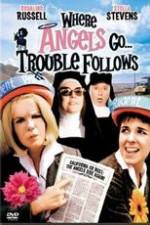 Watch Where Angels Go Trouble Follows! Soap2day