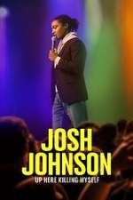 Watch Josh Johnson: Up Here Killing Myself (TV Special 2023) Soap2day