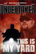 Watch WWE Undertaker This Is My Yard Soap2day