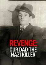 Watch Revenge: Our Dad The Nazi Killer Soap2day