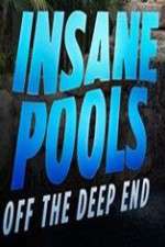 Watch Insane Pools Off the Deep End Soap2day