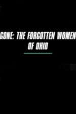 Watch Gone The Forgotten Women of Ohio Soap2day
