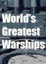 Watch World's Greatest Warships Soap2day