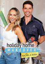 Watch Holiday Home Makeover with Rachel and Ryan Soap2day