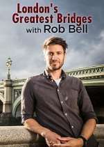 Watch London's Greatest Bridges with Rob Bell Soap2day