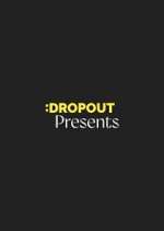 Watch Dropout Presents Soap2day