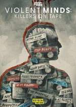 Watch Violent Minds: Killers on Tape Soap2day