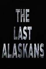Watch The Last Alaskans Soap2day
